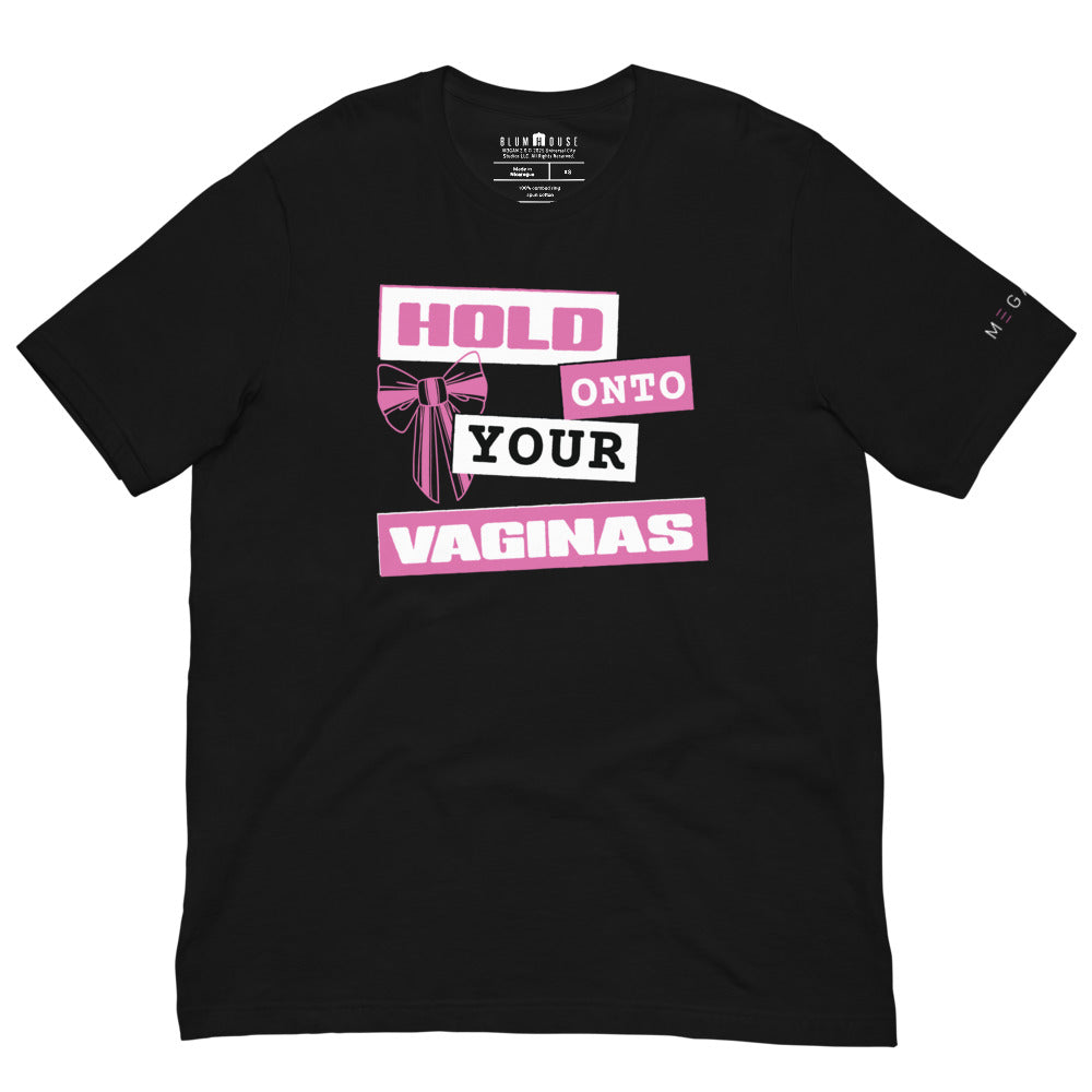 Hold Onto Your Vaginas T-shirt