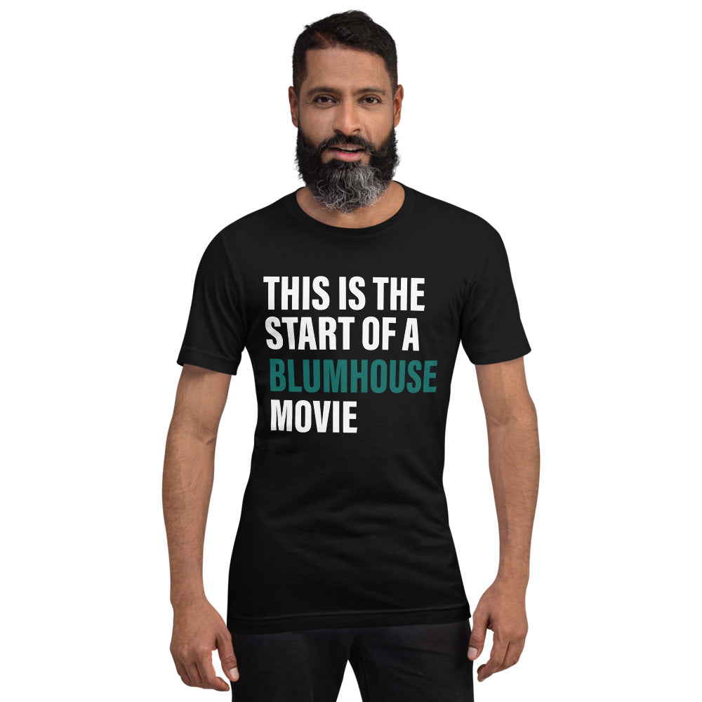 Blumhouse This Is The Start Of A Blumhouse Movie Unisex T-Shirt