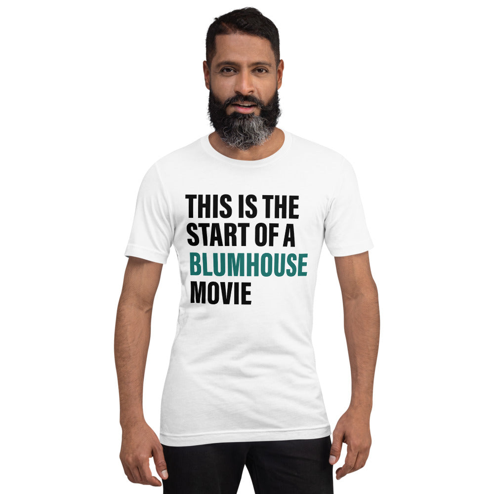 Blumhouse This Is The Start Of A Blumhouse Movie Unisex T-Shirt